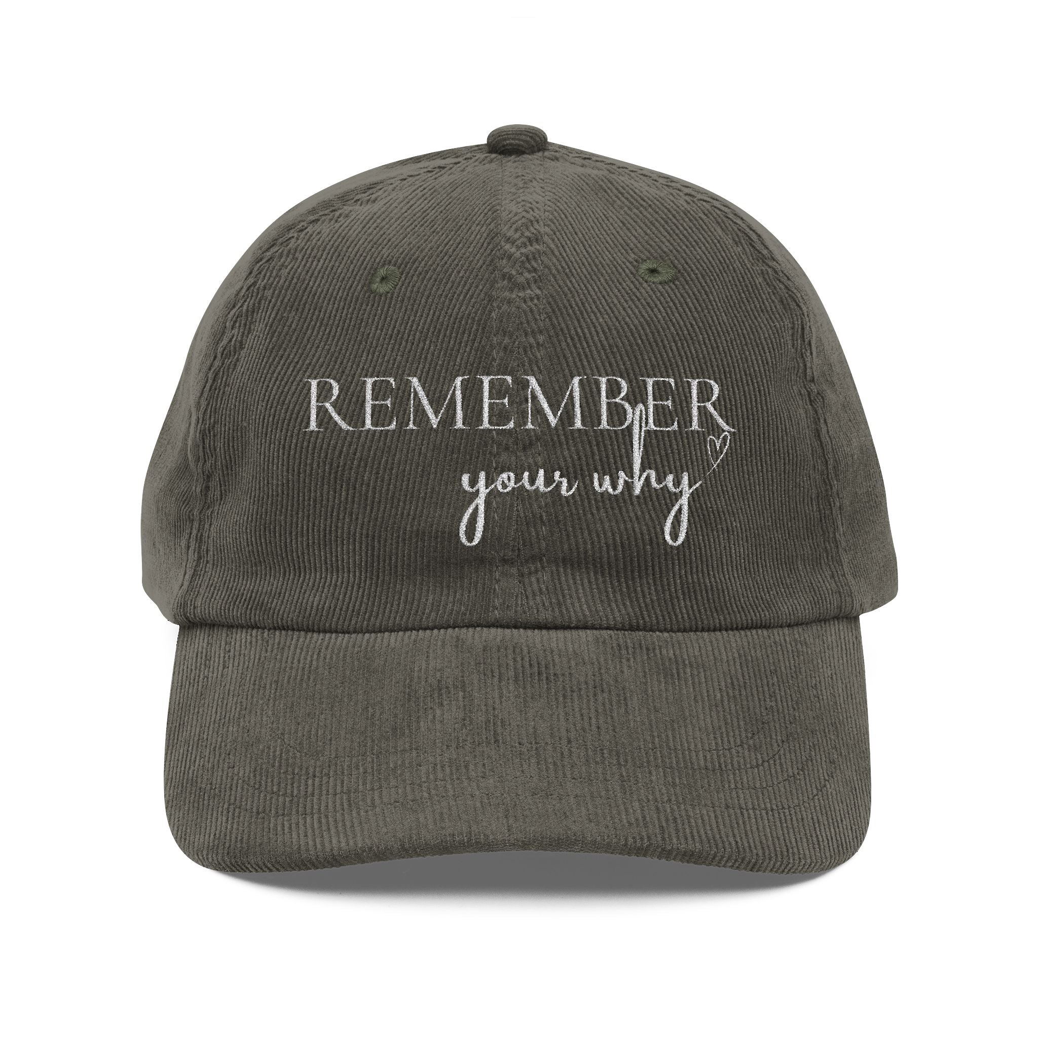 Remember Your Why Embroidered Corduroy Hat