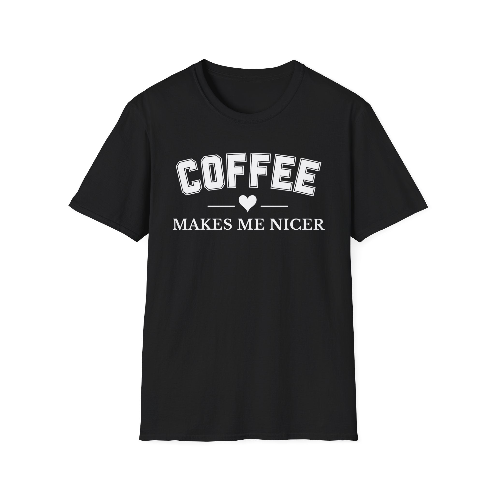 Coffee Makes Me Nicer T-Shirt