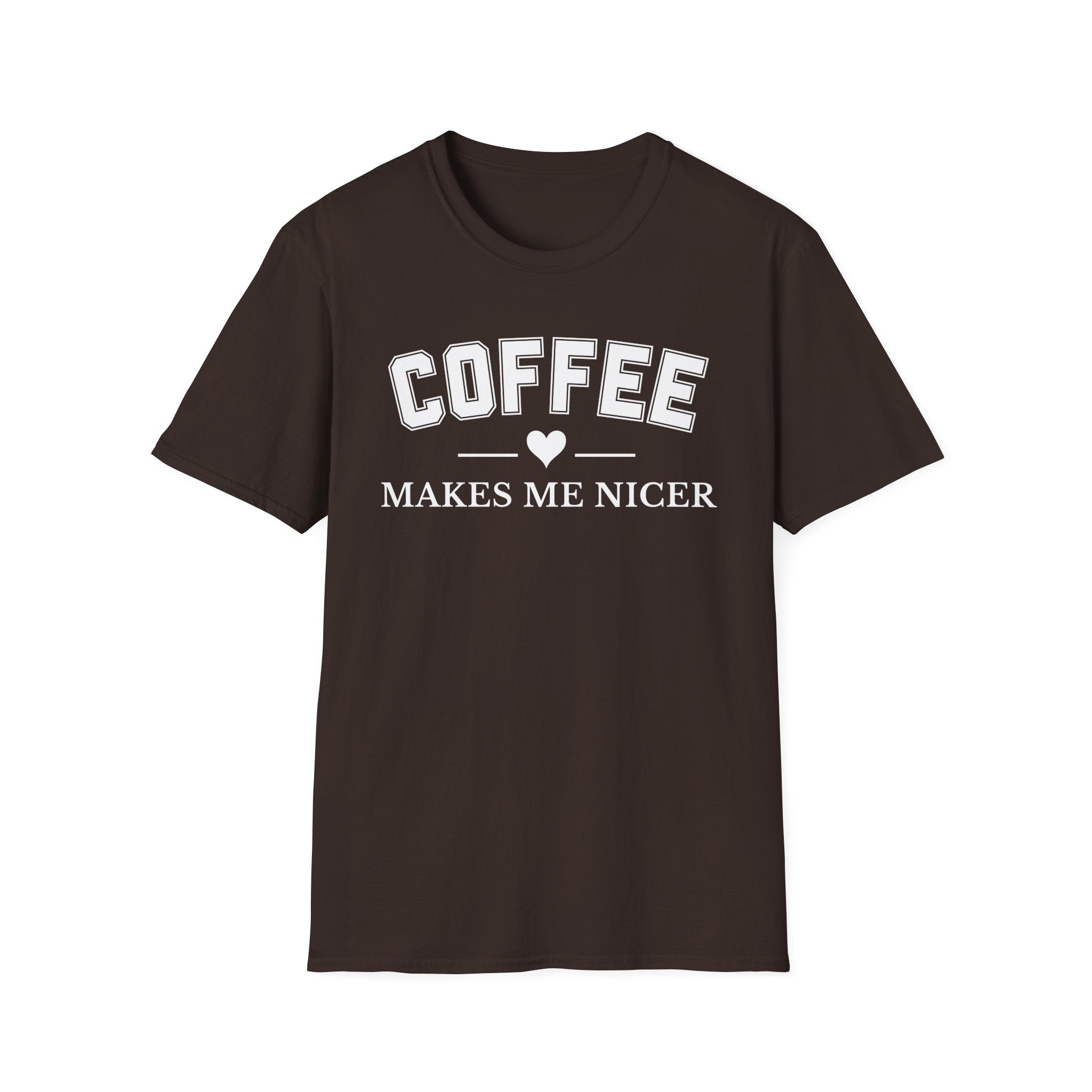 Coffee Makes Me Nicer T-Shirt