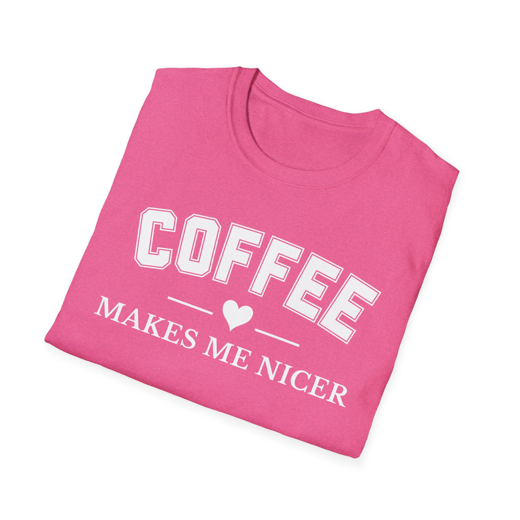 Coffee Makes Me Nicer T-Shirt