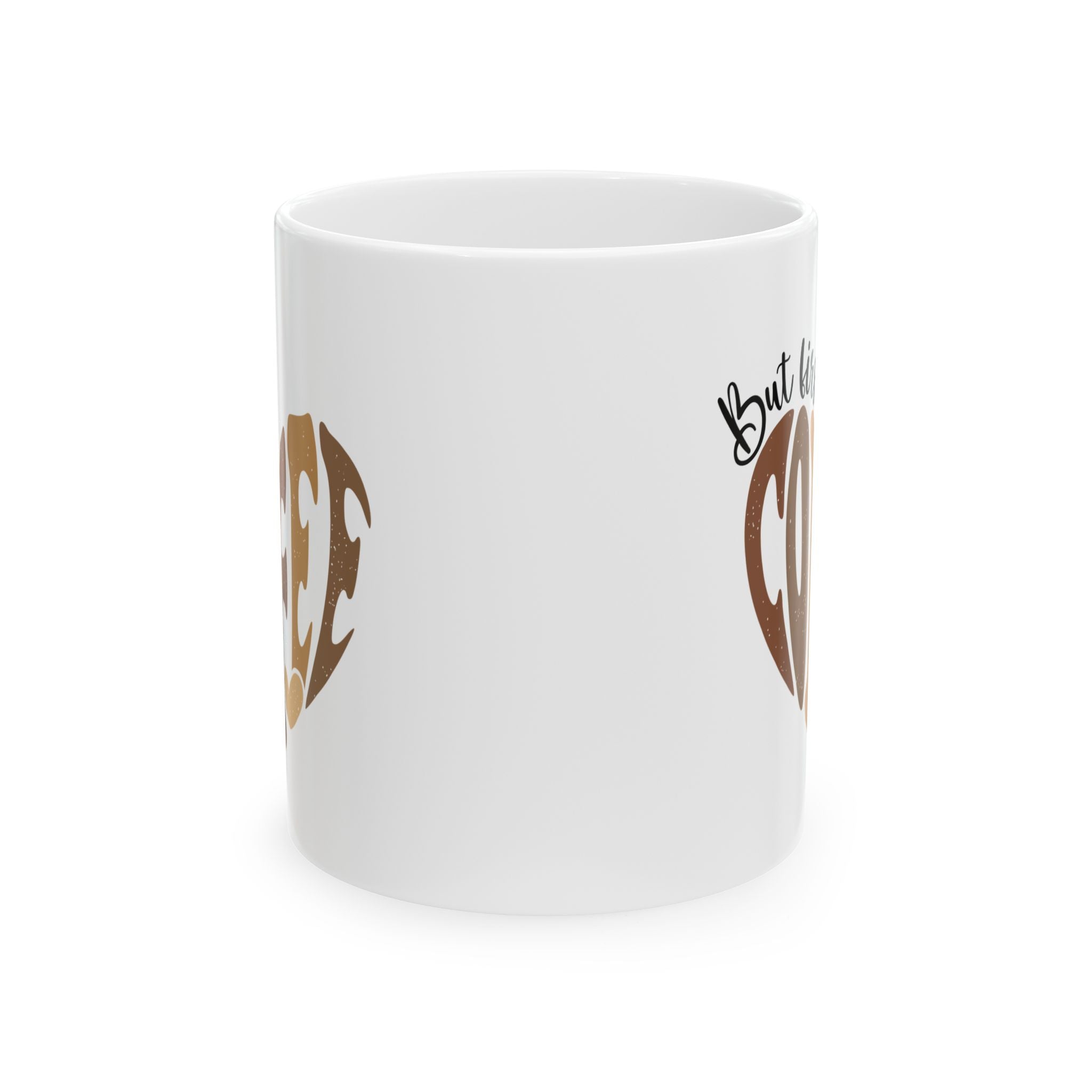 Coffee Mug - "But First Coffee" Heart Design (11oz, 15oz)