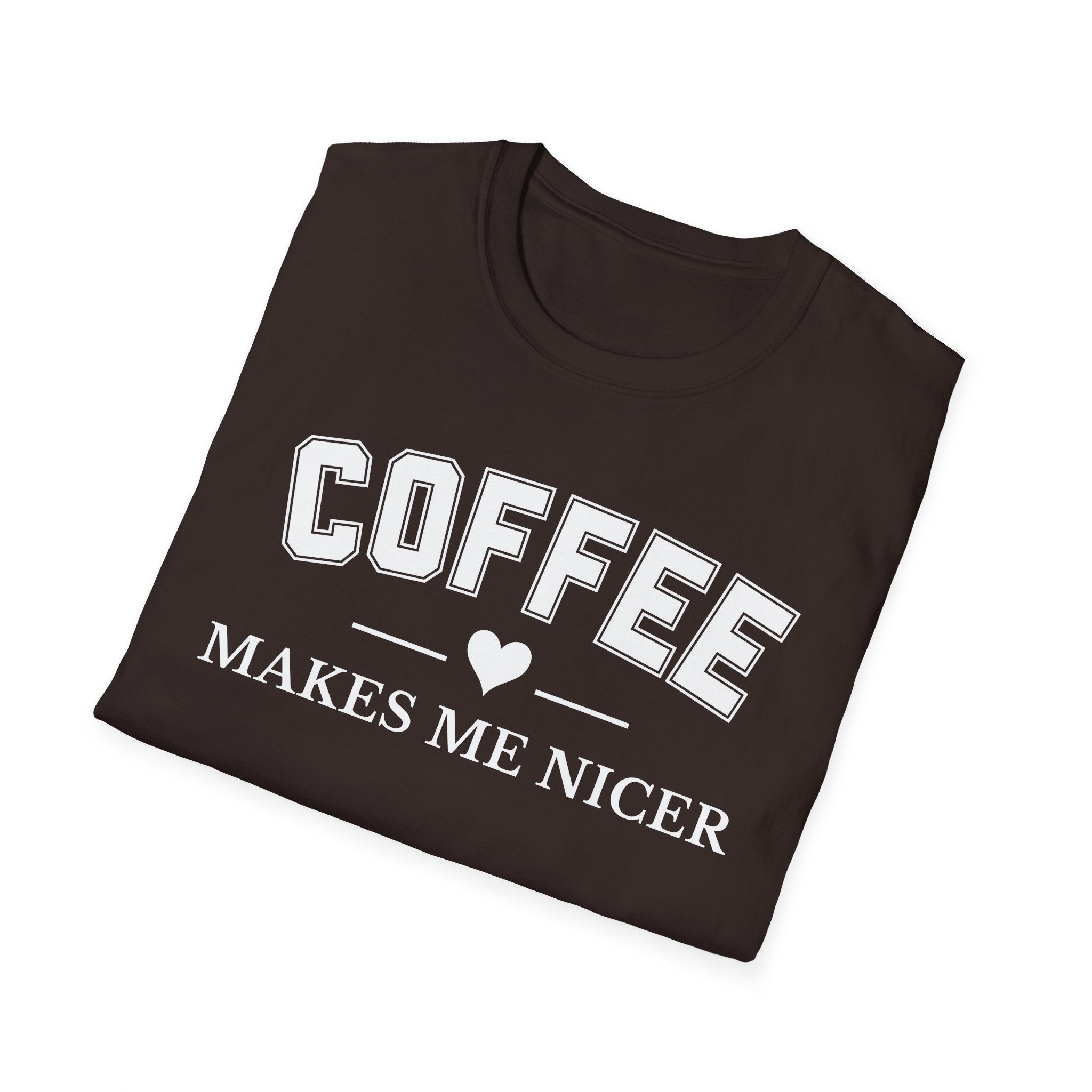 Coffee Makes Me Nicer T-Shirt