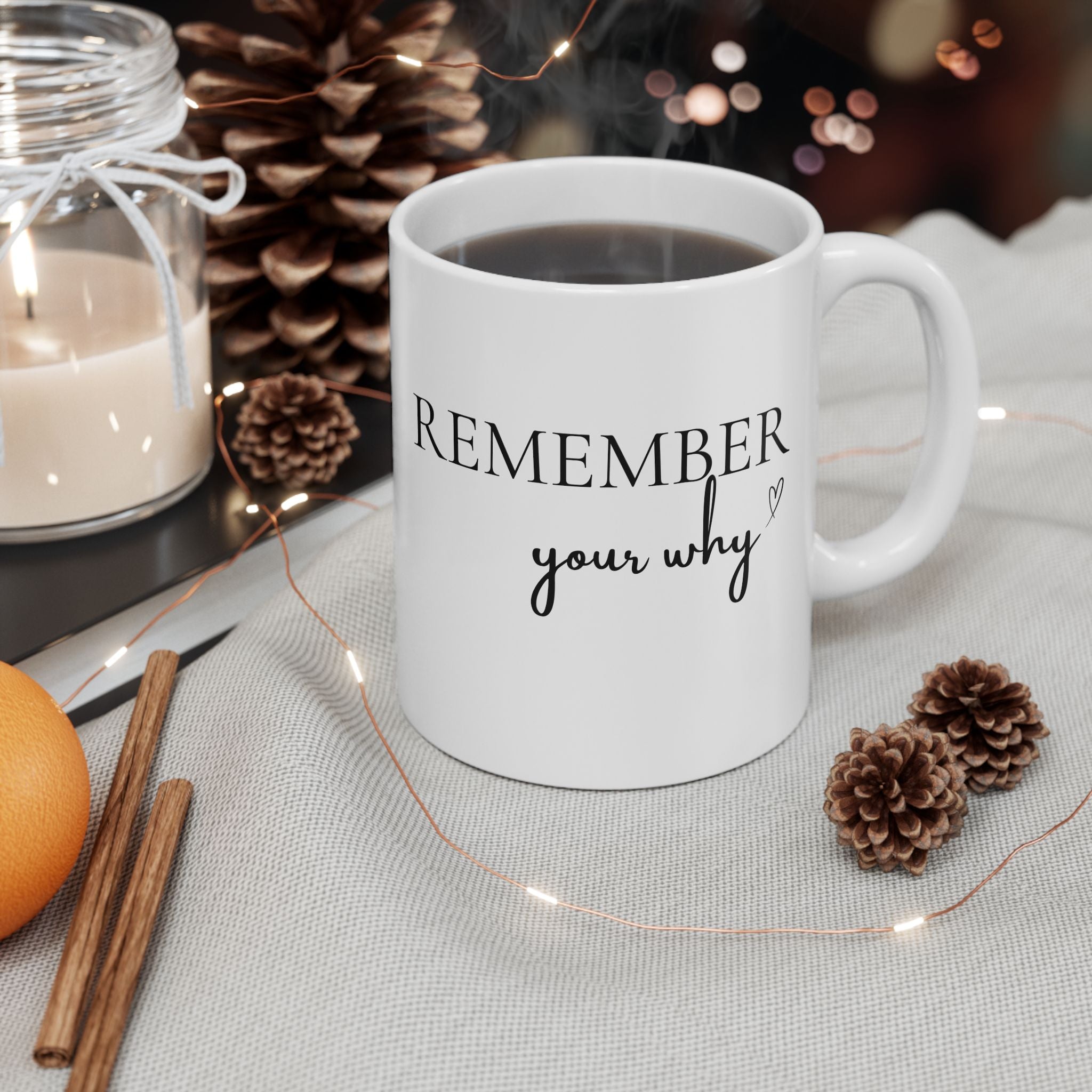 Remember Your Why Ceramic Coffee Mug