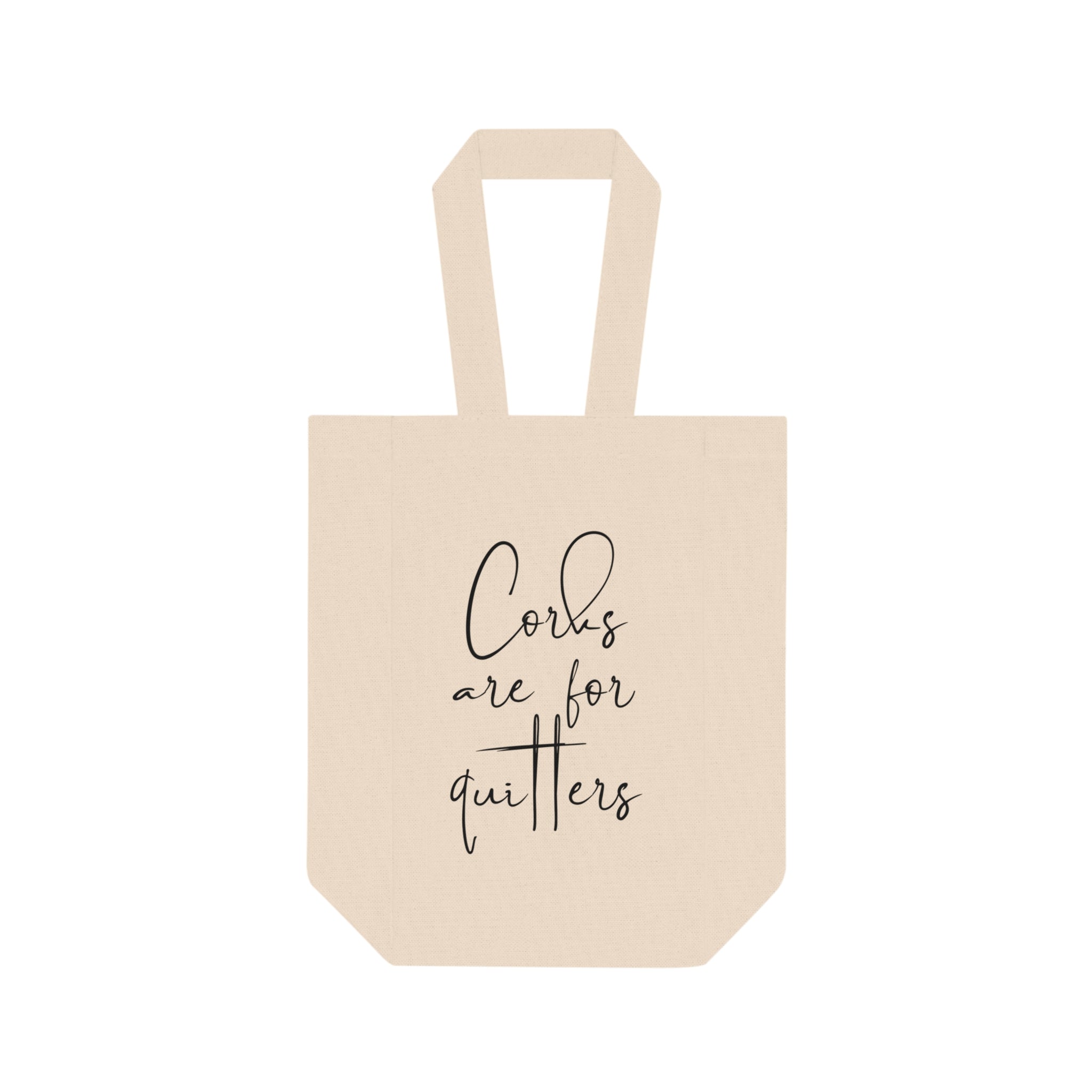 Double Wine Tote Bag - Corks Are For Quitters Canvas Bottle Carrier