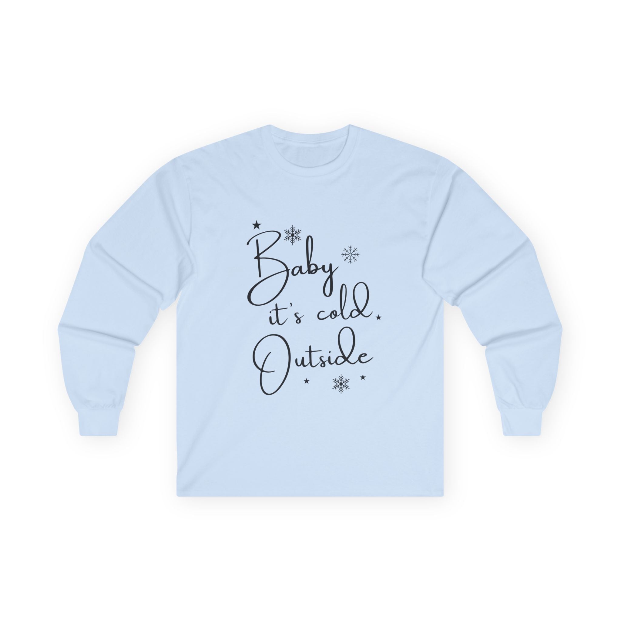 Winter Vibes Long Sleeve T-Shirt 'Baby It's Cold Outside'