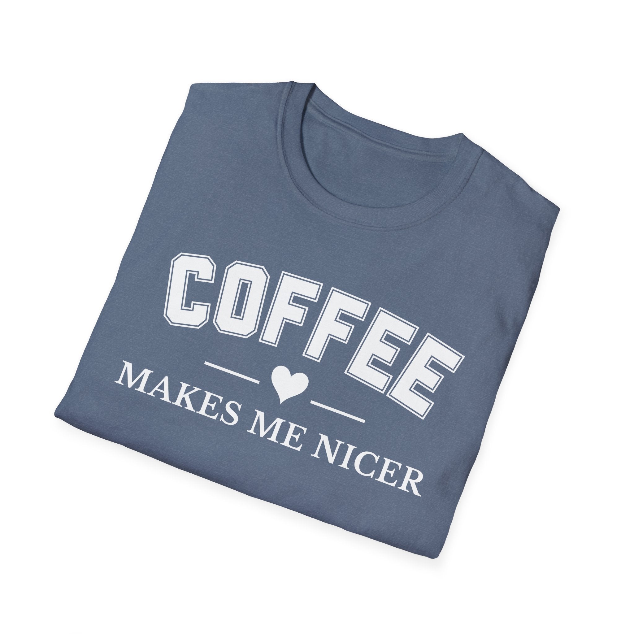 Coffee Makes Me Nicer T-Shirt