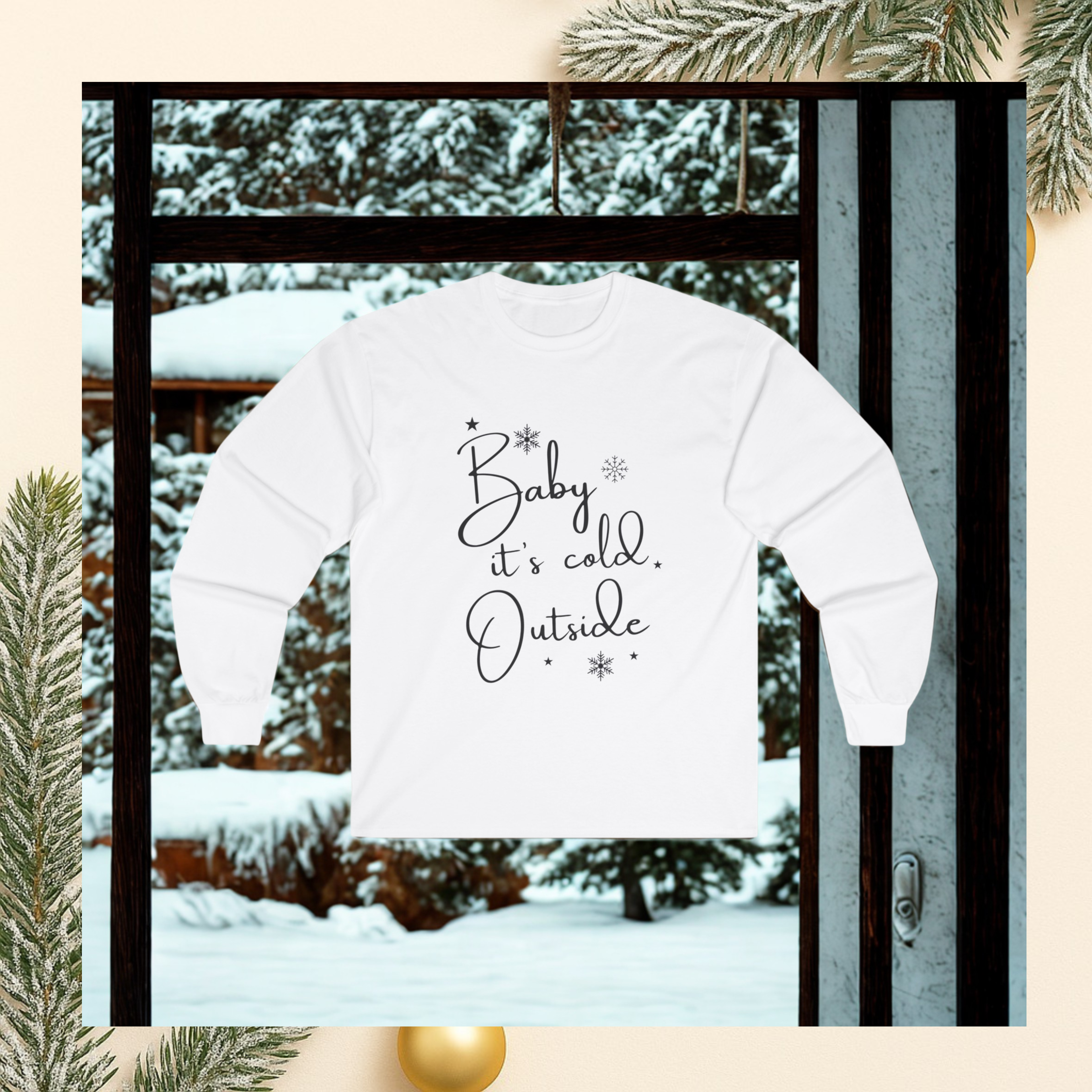 Winter Vibes Long Sleeve T-Shirt 'Baby It's Cold Outside'