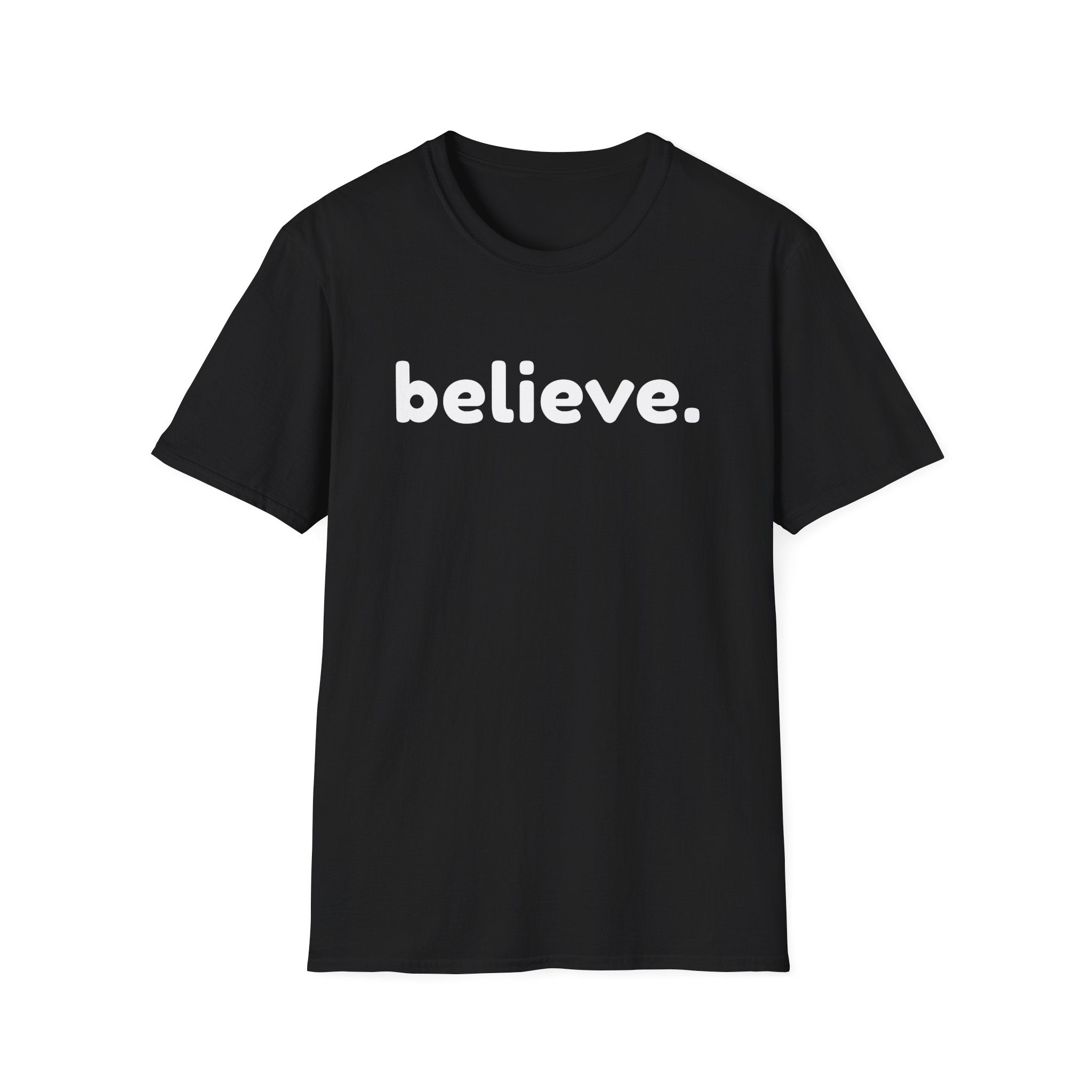 Believe Soft Cotton Unisex T-Shirt