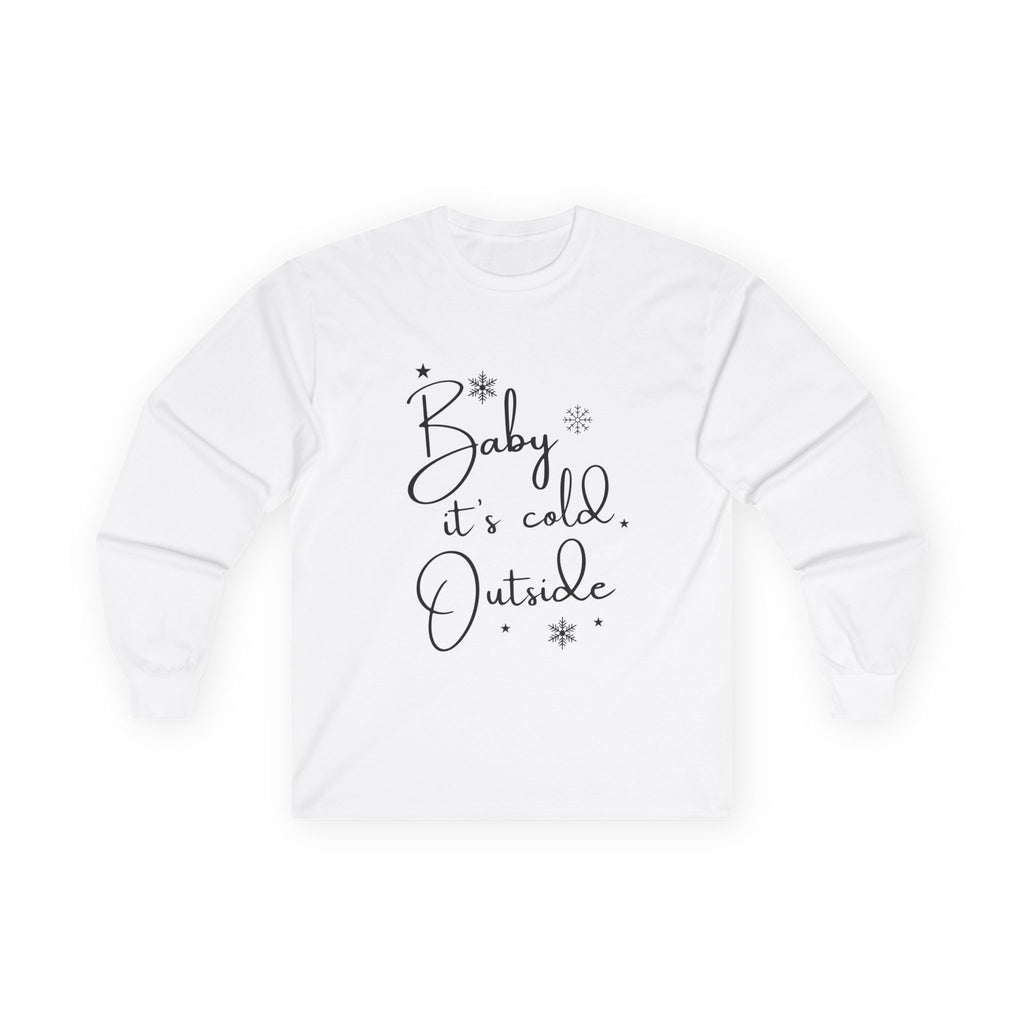Winter Vibes Long Sleeve T-Shirt 'Baby It's Cold Outside'