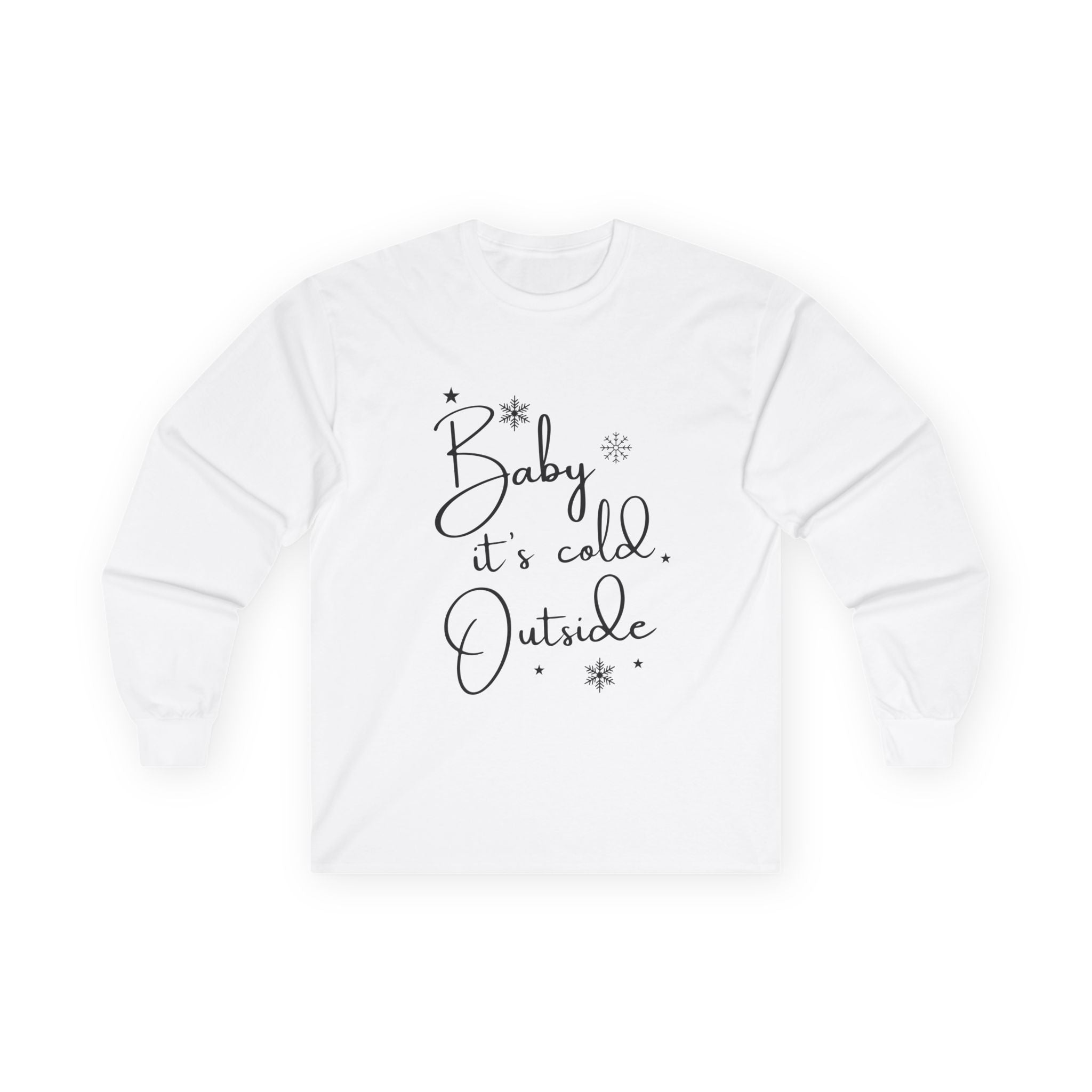 Winter Vibes Long Sleeve T-Shirt 'Baby It's Cold Outside'