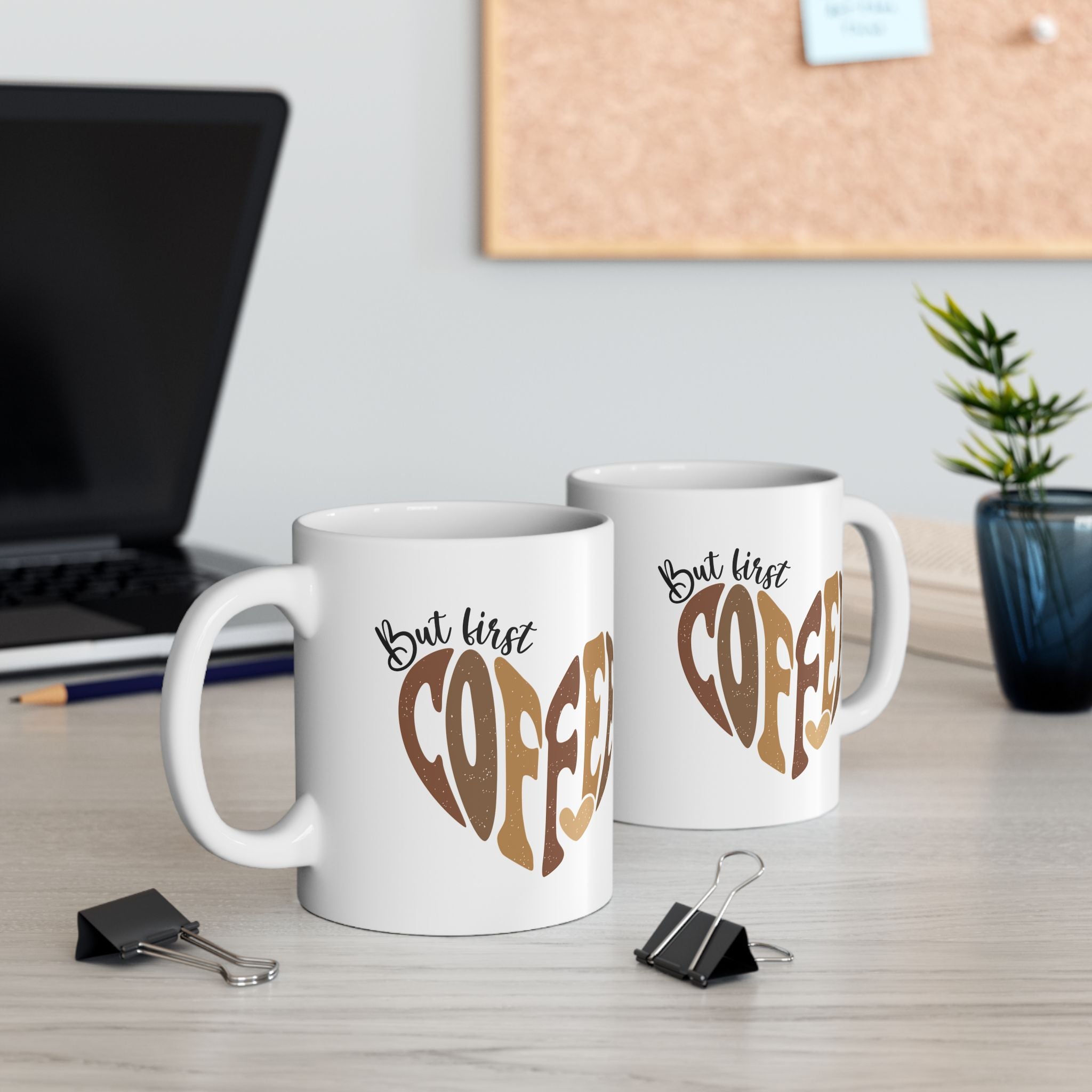 Coffee Mug - "But First Coffee" Heart Design (11oz, 15oz)