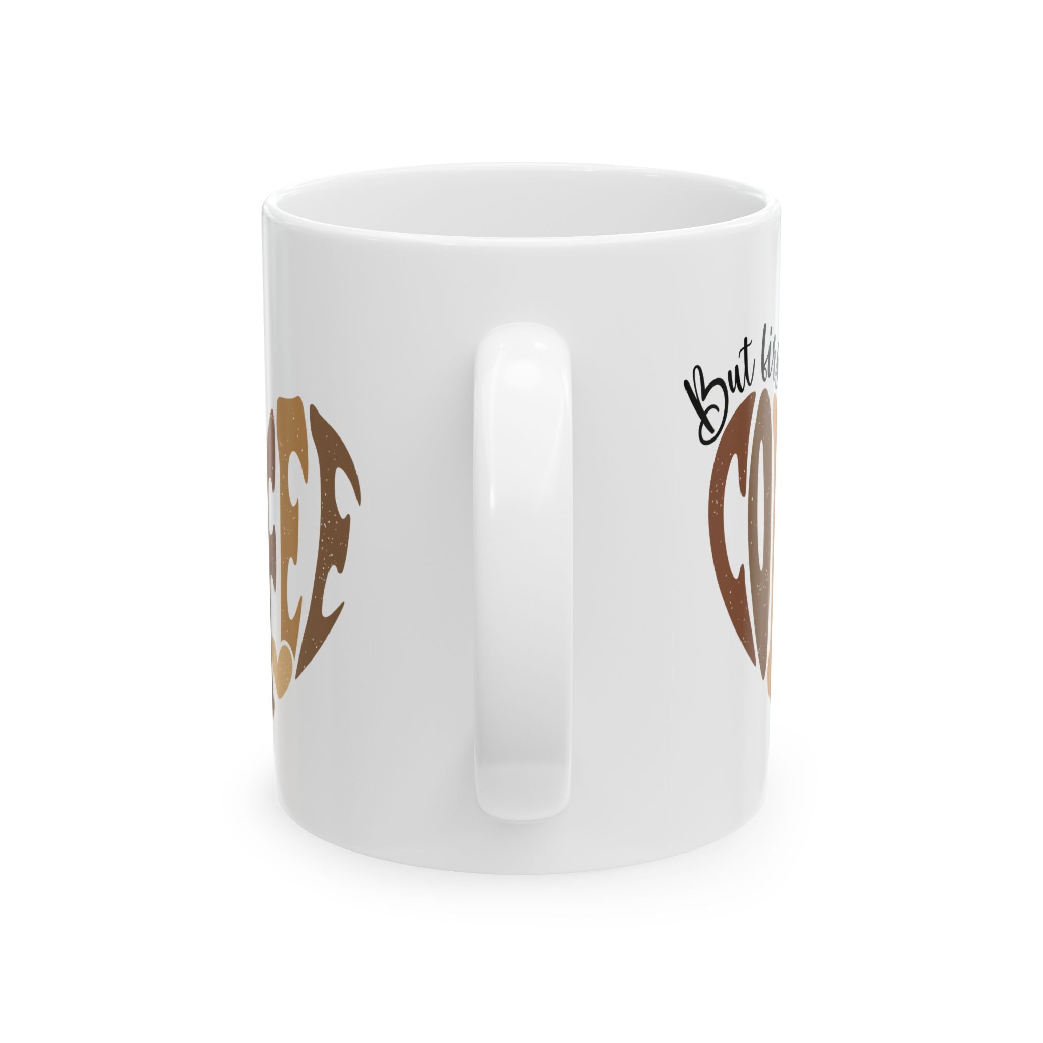 Coffee Mug - "But First Coffee" Heart Design (11oz, 15oz)