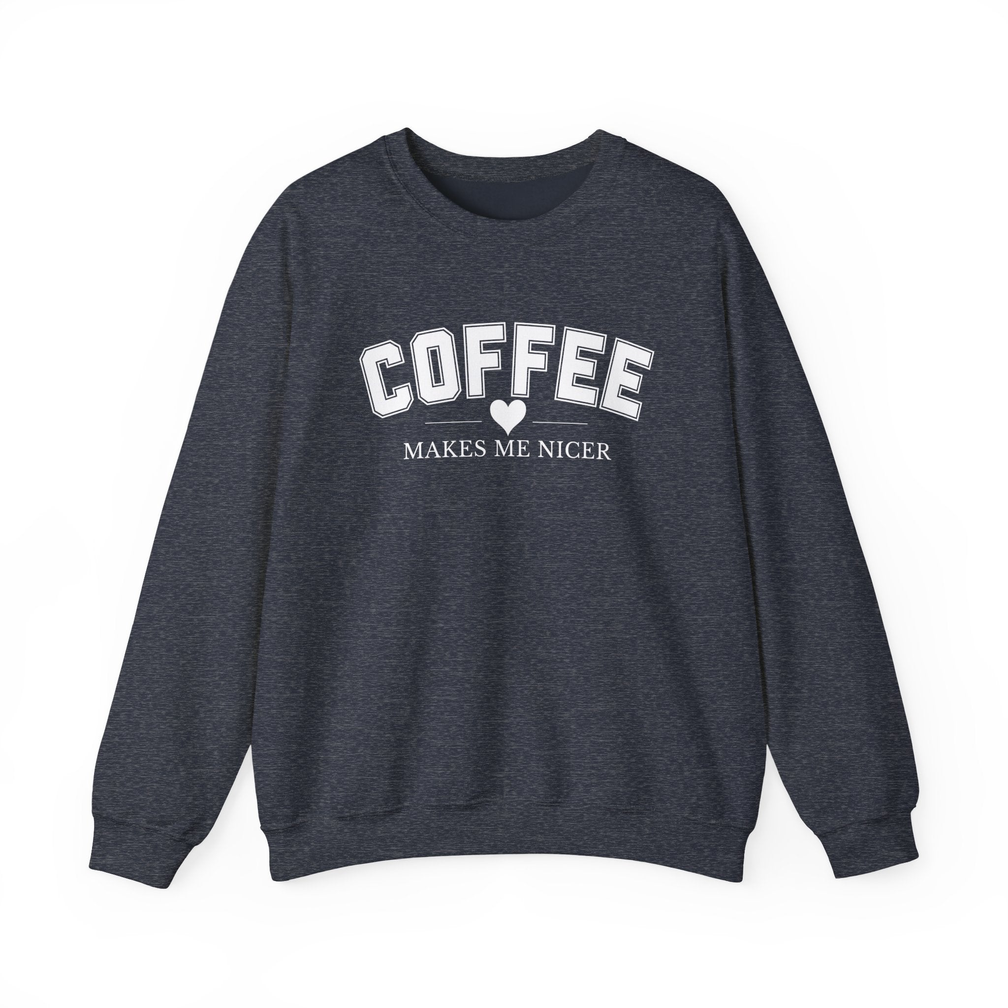 Coffee Makes Me Nicer Crewneck Sweatshirt