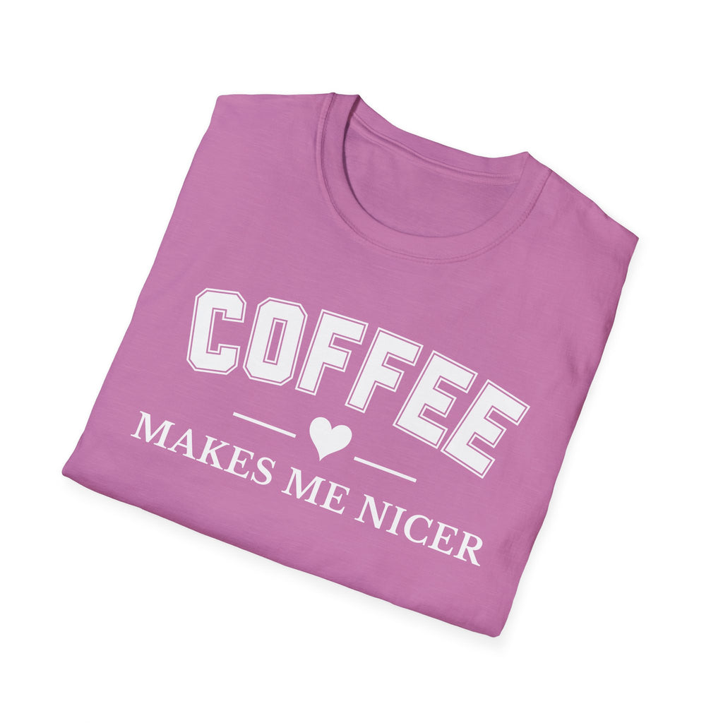 Coffee Makes Me Nicer T-Shirt