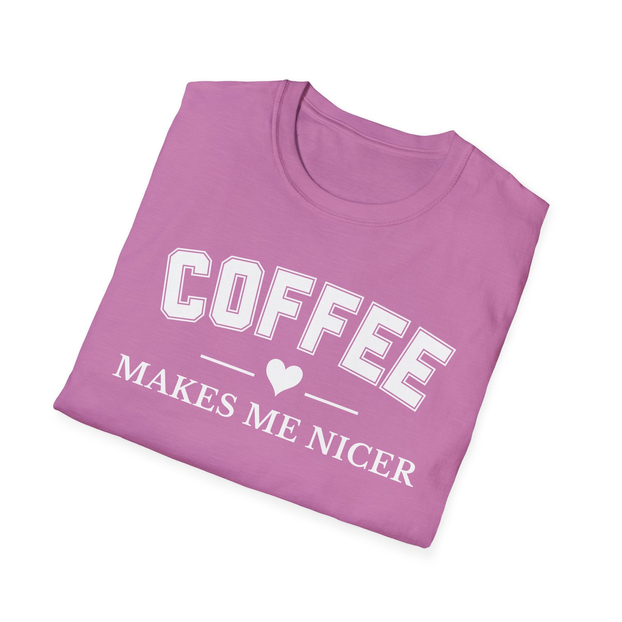 Coffee Makes Me Nicer T-Shirt