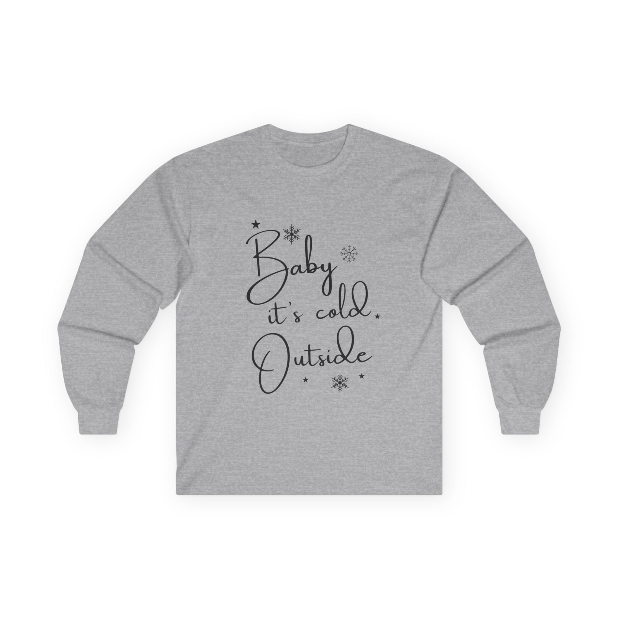 Winter Vibes Long Sleeve T-Shirt 'Baby It's Cold Outside'