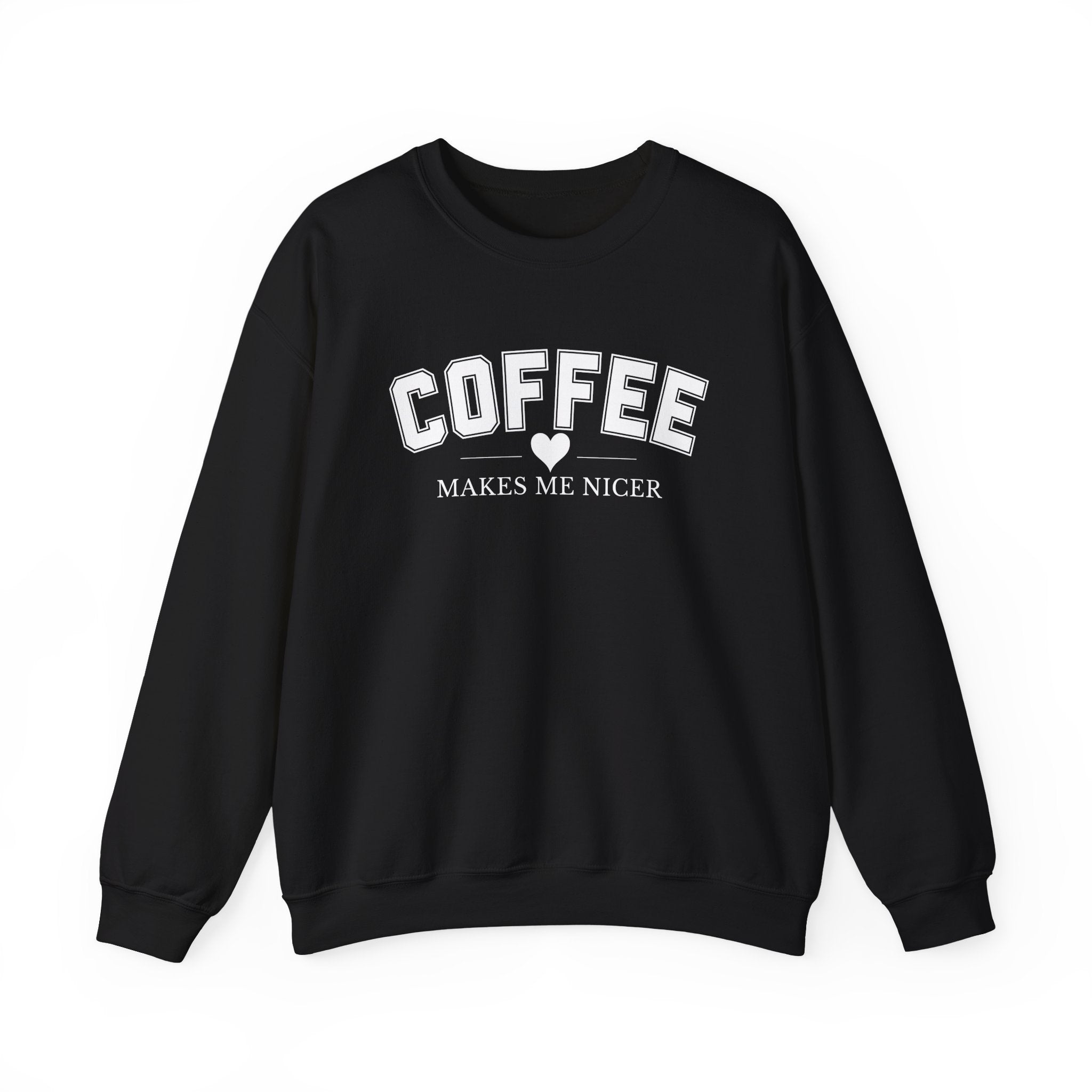 Coffee Makes Me Nicer Crewneck Sweatshirt